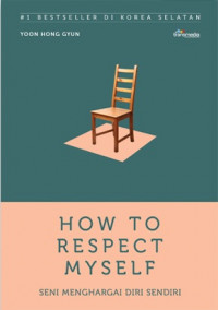 How to Respect Myself Seni Menghargai Diri