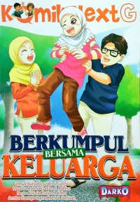 Komik Next G Berkumpul Bersama Keluarga